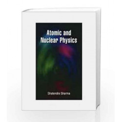 Atomic and Nuclear Physics, 1e by Sharma Book-9788131719244