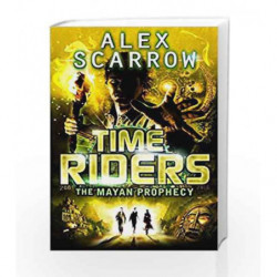 The Mayan Prophecy - Book 8 (TimeRiders) by Alex Scarrow Book-9780141337197