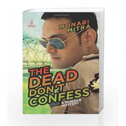 Dead Don't Confess,The: A Murder Mystery by Monabi Mitra Book-9780143417552
