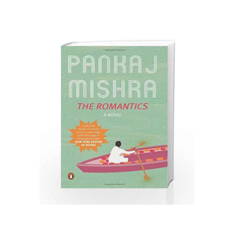 The Romantics: A Novel by MISHRA PANKAJ Book-9780143421221
