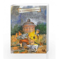 The Adventure of Tom Sawyer: Om Illustrated Classics by Mark Twain Book-9789382607427