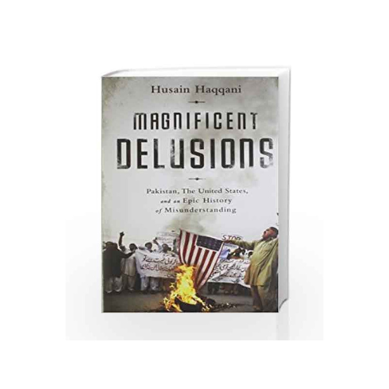 Magnificent Delusions by Husain Haqqani Book-9781610394093