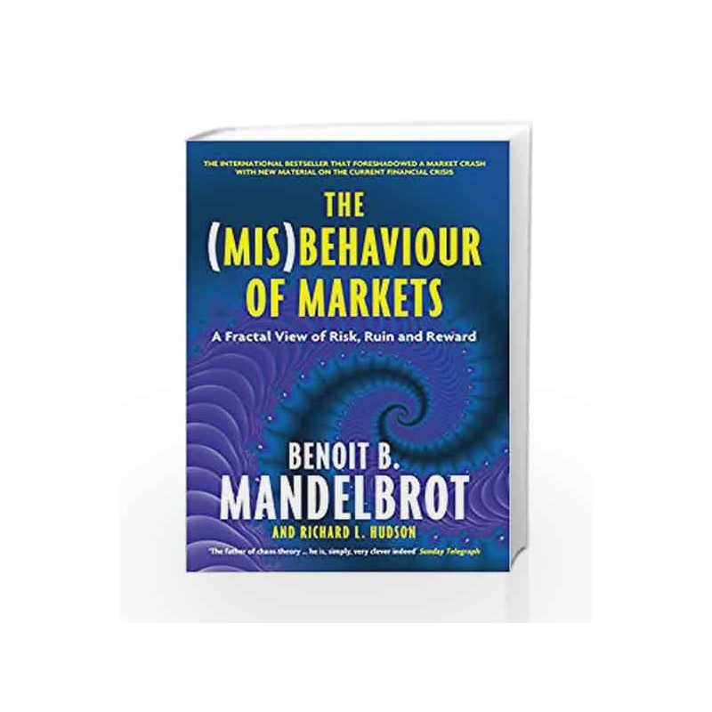 The (Mis)Behaviour of Markets: A Fractal View of Risk, Ruin and Reward by Richard L. Hudson Book-9781846682629