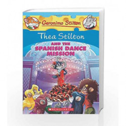 Thea Stilton and The Spanish Dance Mission (Geronimo Stilton) by Geronimo Stilton Book-9780545556262