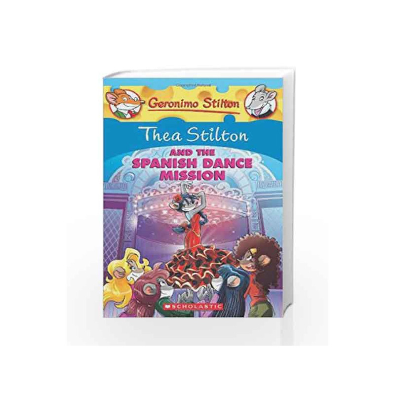 Thea Stilton and The Spanish Dance Mission (Geronimo Stilton) by Geronimo Stilton Book-9780545556262