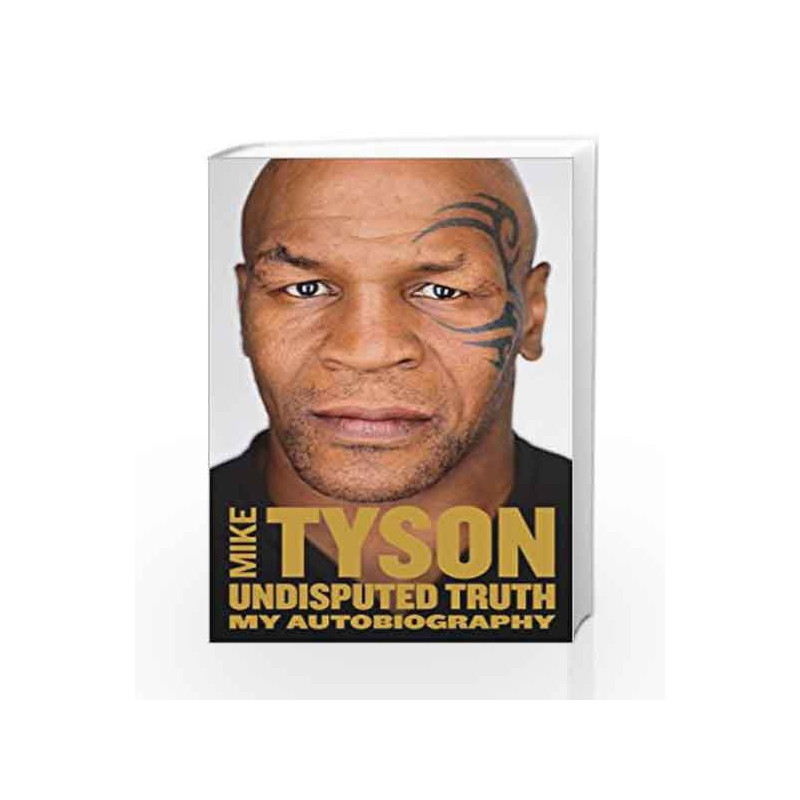 Undisputed Truth: My Autobiography by Mike Tyson Book-9780007542307