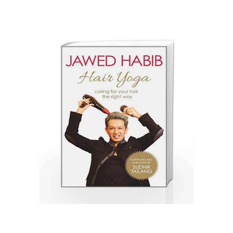 Hair Yoga: Caring for Your Hair the Right Way by Jawed Habib Book-9788184004618
