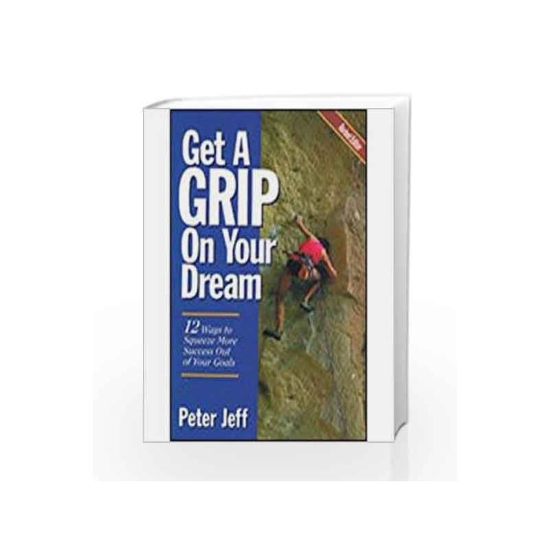 Get a Grip on Your Dream by JEFF, PETER Book-9788188452101