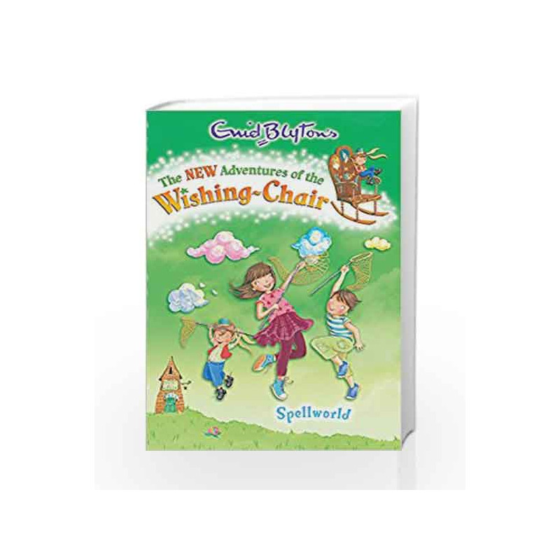 New Adventures of the Wishing Chair 3: Spellworld (The New Adventures of the Wishing-Chair) by Narinder Dhami Book-9781405270380