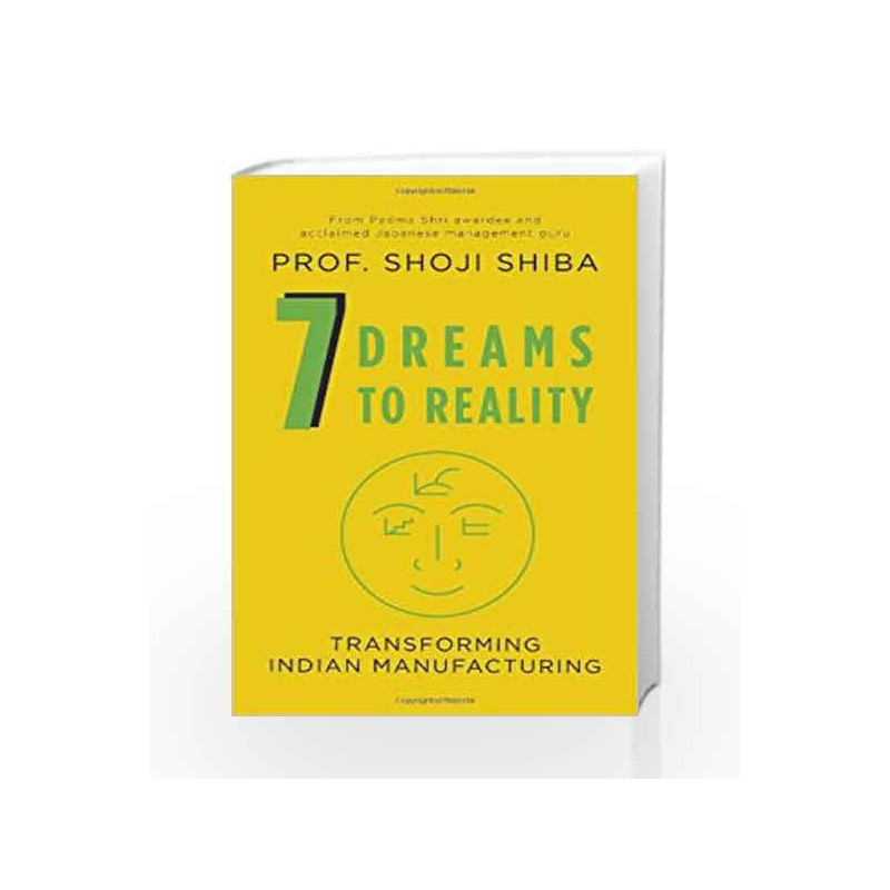 7 Dreams to Reality: Transforming Indian Manufacturing by SHIBA, SHOJI Book-9780670087259