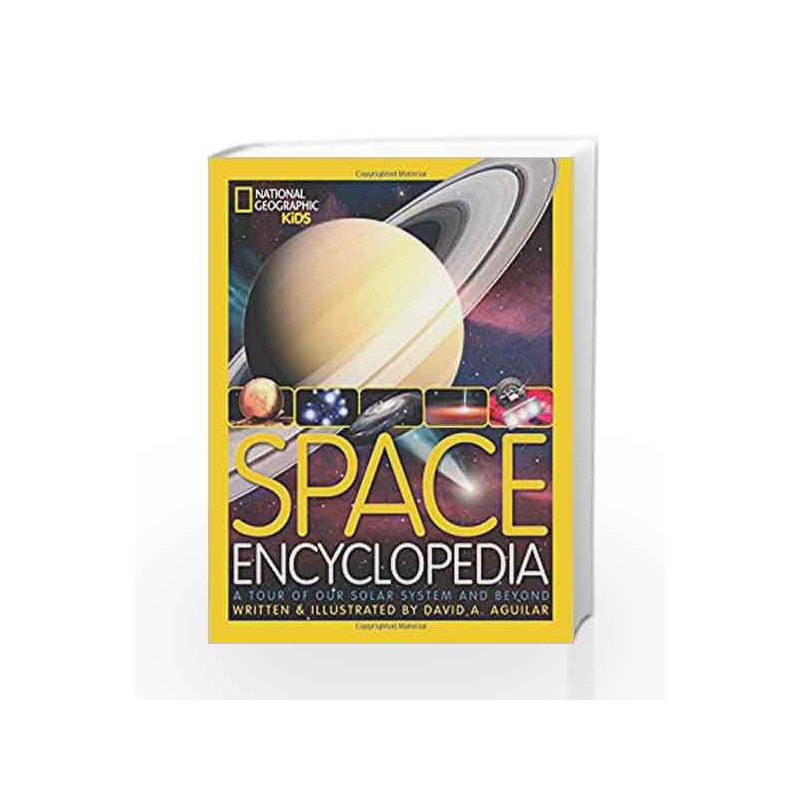 Space Encyclopedia: A Tour of Our Solar System and Beyond (Encyclopaedia ) by Aguilar David A Book-9781426309489