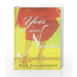 You Are Neera  Translated by : Sinha, Arunava by Gangopadhyay, Sunil Book-9789351361558
