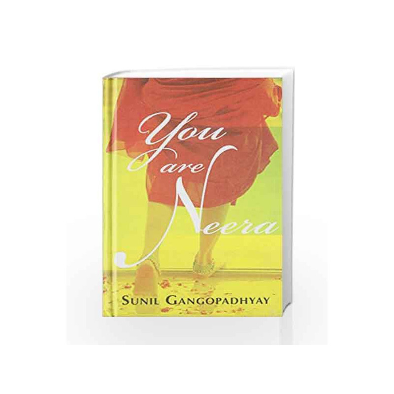 You Are Neera  Translated by : Sinha, Arunava by Gangopadhyay, Sunil Book-9789351361558