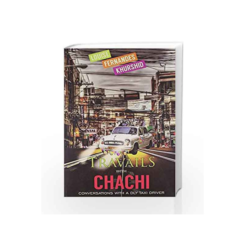 Travails with Chachi by Khurshid, Louise Fernandez Book-9789381398562