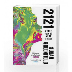 2121: A Tale from the Next Century by Greenfield,  Susan Book-9781908800992
