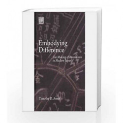 Embodying Difference: The Making of Burakumin in Modern Japan by Amos, Timothy D. Book-9788189059293