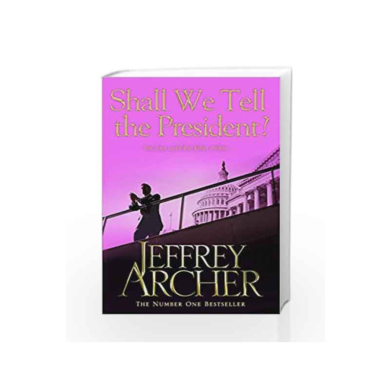 Shall We Tell the President? by Jeffrey Archer Book-9781447221845