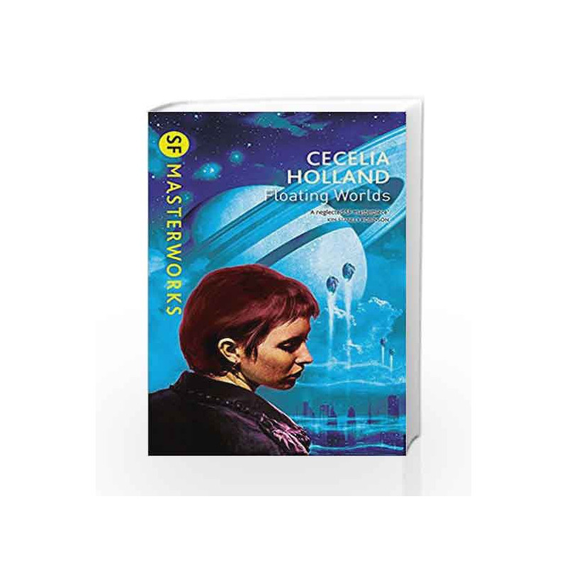Floating Worlds (S.F. Masterworks) by Cecelia Holland Book-9780575108233