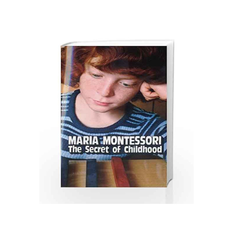 The Secret of Childhood by Maria Montessori Book-9780345305831