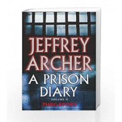 A Prison Diary Volume II: Purgatory (The Prison Diaries) by Jeffrey Archer Book-9780330418843