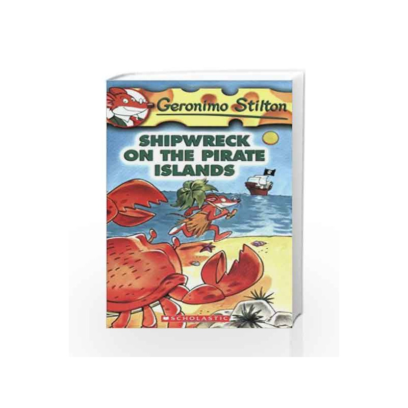 Shipwreck on the Pirate Islands: 18 (Geronimo Stilton) by Geronimo Stilton Book-9780439691413