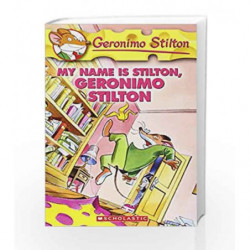 My Name is Stilton Geronimo Stilton: 19 by Geronimo Stilton Book-9780439691420