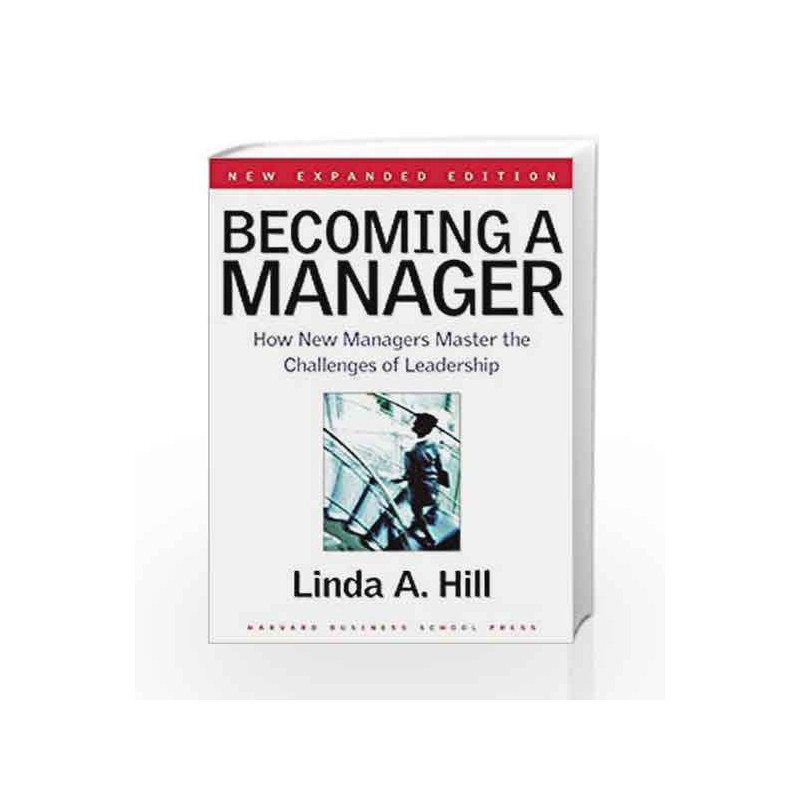 Becoming a Manager: Mastery of a New Identity by NA Book-9781591391821