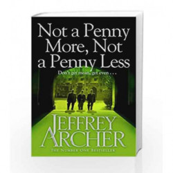 Not A Penny More, Not A Penny Less by Jeffrey Archer Book-9781447218227