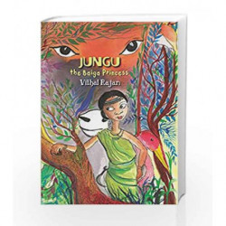 Jungu: The Baiga Princess by Rajan, Vithal Book-9789383074051