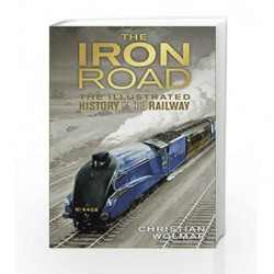 The Iron Road by Christian Wolmar Book-9781409347996