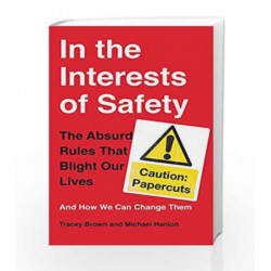 Playing by the Rules: How Our Obsession with Safety is Putting Us All at Risk by Tracey Brown Book-9780751553512