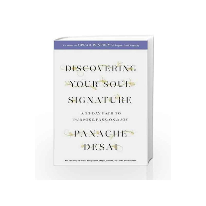 Discovering Your Soul Signature: A 33 Day Path to Purpose, Passion and Joy by Panache Desai Book-9781473619289