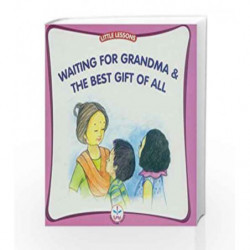 Waiting for Grandma and the Best Gift of All (Little Lessons) by Nambiar Aparna Book-9788126417834