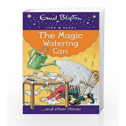 The Magic Watering Can (Enid Blyton: Star Reads Series 1) by Enid Blyton Book-9780753726471