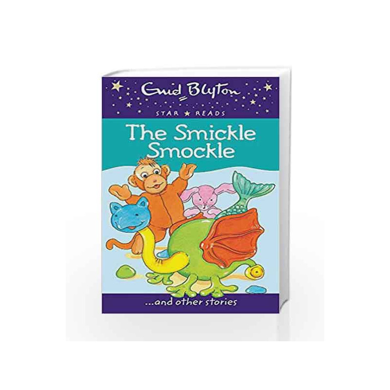 The Smickle Smockle (Enid Blyton: Star Reads Series 1) by Enid Blyton Book-9780753726488