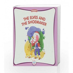 Elves and the Shoemaker (Grimm's) by seetha d Book-9788126416813