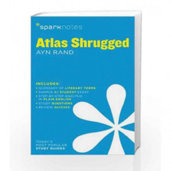 Atlas Shrugged SparkNotes Literature Guide by Rand, Ayn Book-9781411469433