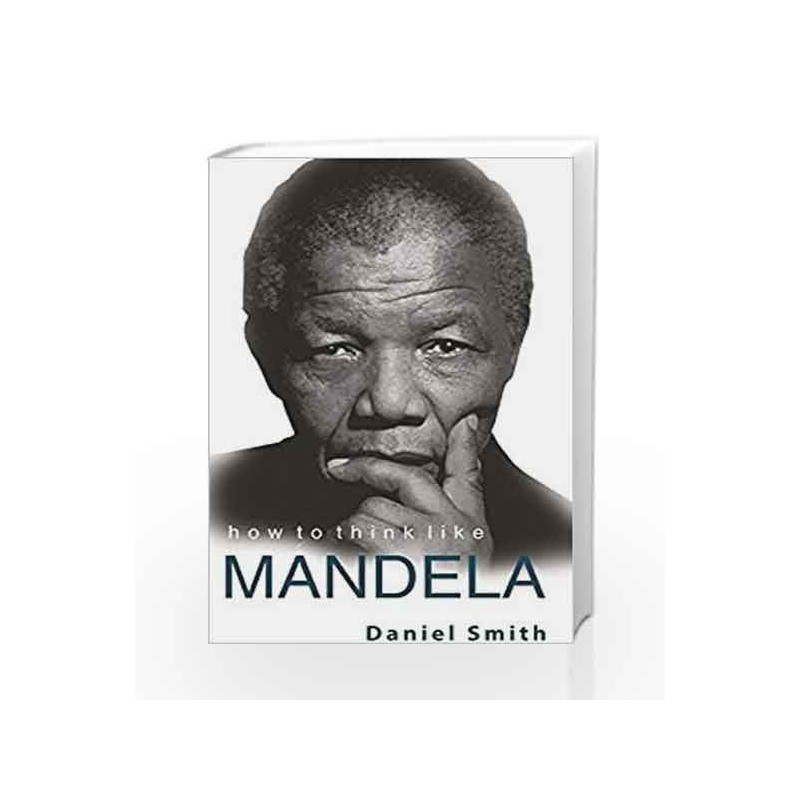 How to Think Like Mandela by Daniel Smith Book-9788183224789
