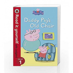 Peppa Pig: Daddy Pig's Old Chair - Read it Yourself with Ladybird (Level 1) by NA Book-9780723280507