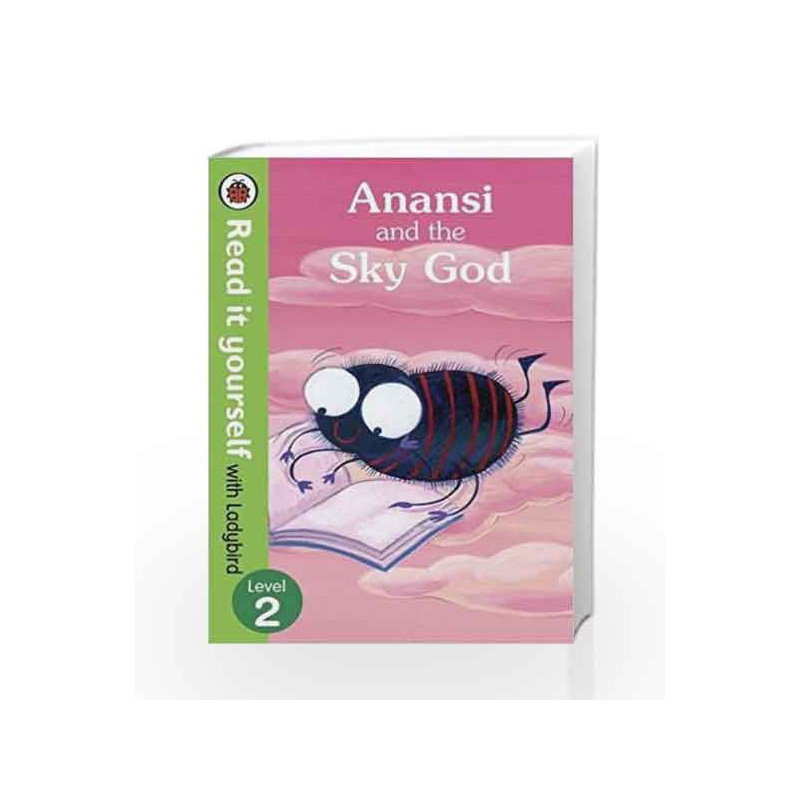 Anansi and the Sky God: Read it Yourself with Ladybird (Level2) (Read It Yourself Level 2) by NIL Book-9780723280637