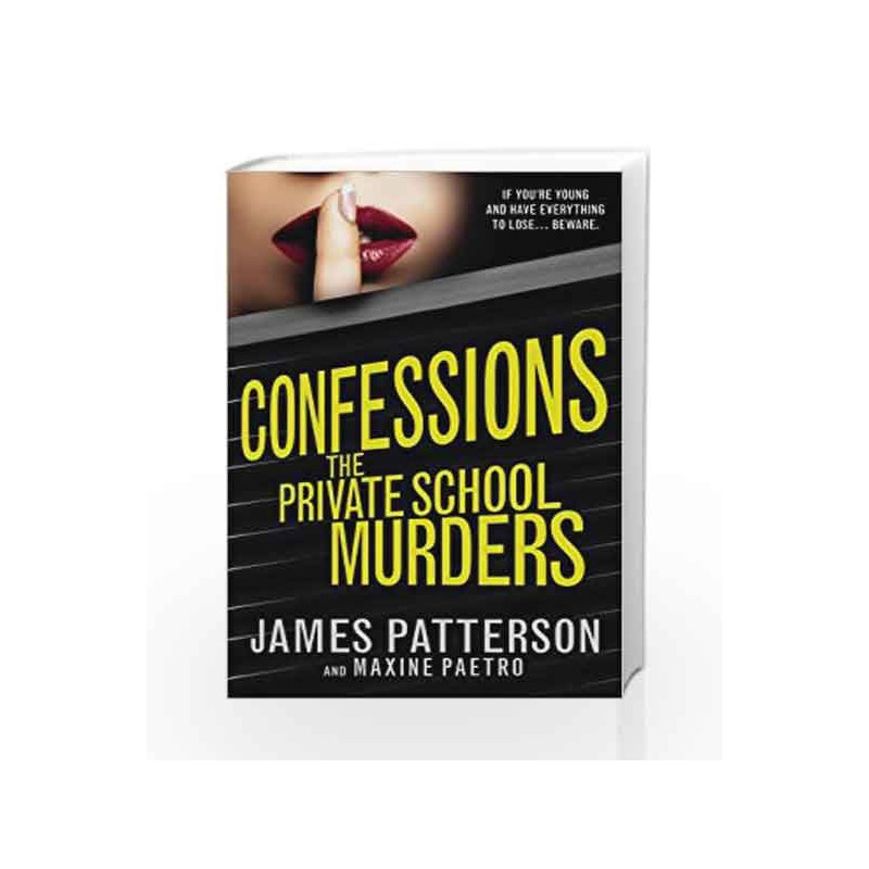 Confessions: The Private School Murders: (Confessions 2) by James Patterson Book-9780099567387