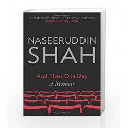 And Then One Day: A Memoir by Naseeruddin Shah Book-9780670087648