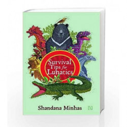 Survival Tips for Lunatics by Shandana Minhas Book-9789350098295