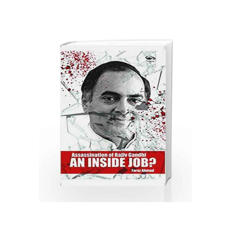 AN INSIDE JOB: Assassination of Rajiv Gandhi by FARAZ AHMAD Book-