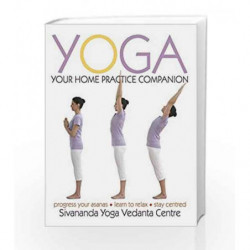 Yoga: Your Home Practice Companion (Sivananda Yoga Vedanta Centre) by Sivananda Yoga Vedanta Centre Book-9781405349185