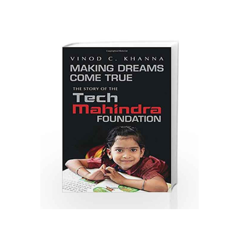 Making Dreams Come True: The Story of the Tech Mahindra Foundation by Khanna, Vinod C. Book-9780670087631