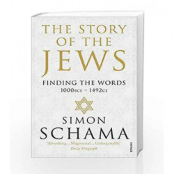 The Story of the Jews: Finding the Words (1000 BCE                    1492) by Schama, Simon Book-9780099546689