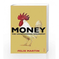 Money: The Unauthorised Biography by Felix Martin Book-9780099578529
