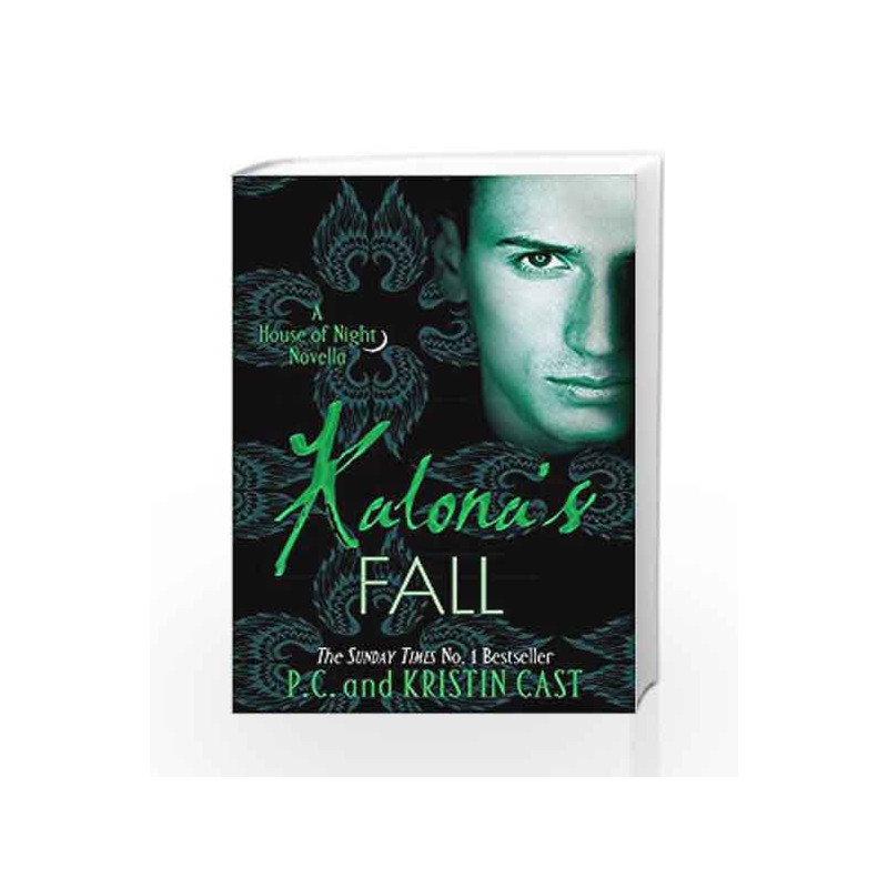 Kalona's Fall (House of Night Novellas) by P. C. Cast Book-9780349002071