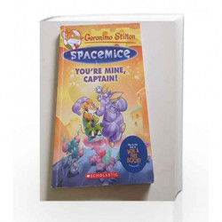 Geronimo Stilton Spacemice#2: You'Re Mine, Captain! by NA Book-9789351033066
